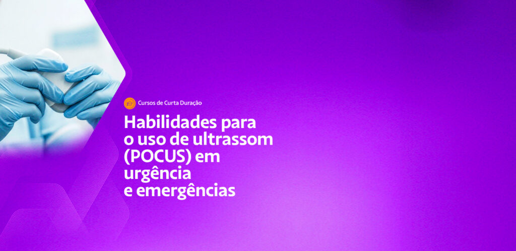 Habilidades para o uso de Ultrassom Point Of Care (POCUS) em Urgência e Emergências